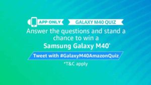 Amazon Galaxy M40 Quiz Answers Win Samsung Galaxy M40