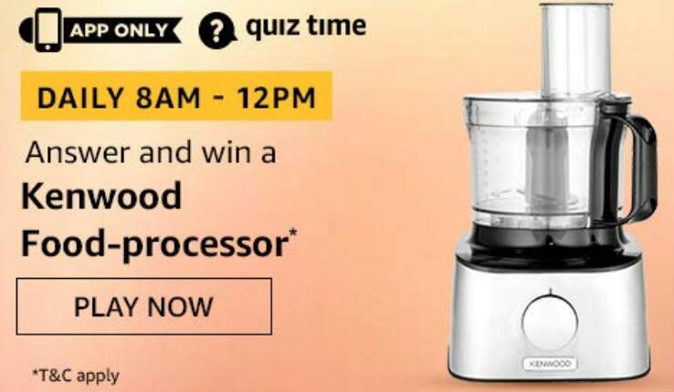 Amazon Quiz Answers Today Win Kenwood Food Processor