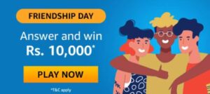 Amazon Friendship Day Quiz Answers Win Rs 10000