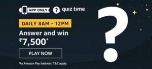 Amazon Quiz Answers Today Win Rs 7500